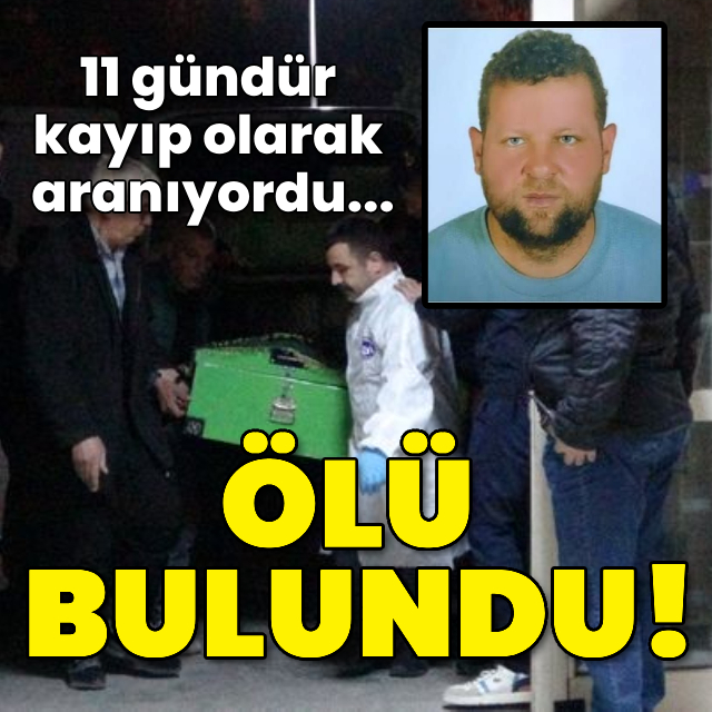 Günlerdir kayıp olarak aranıyordu! Ölü bulundu
