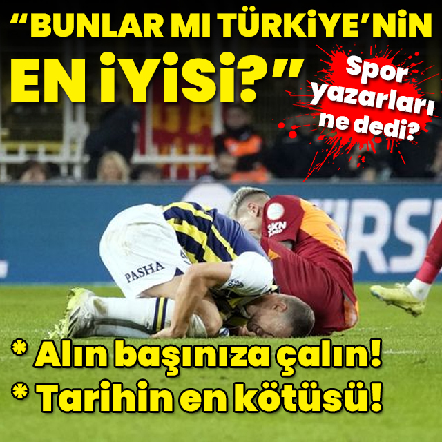 "Bunlar mı Türkiye'nin en iyisi?"