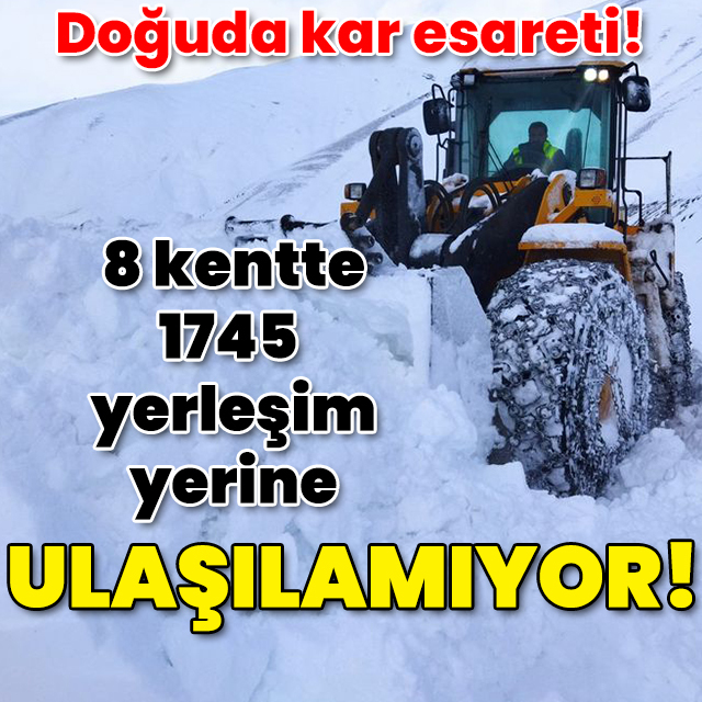 Doğuda kar esareti! 8 kentte 1745 yerleşim yerine ulaşılamıyor!