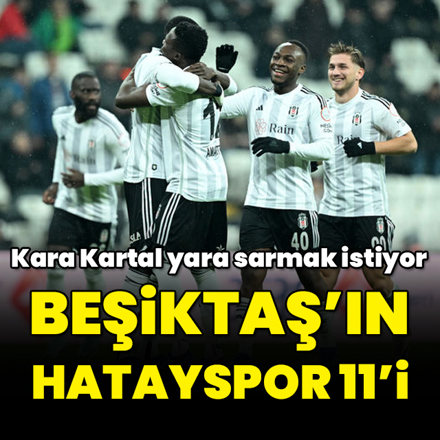 Beşiktaş'ın Hatayspor 11'i
