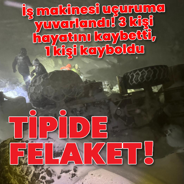 Tipide felaket! İş makinesi uçuruma yuvarlandı