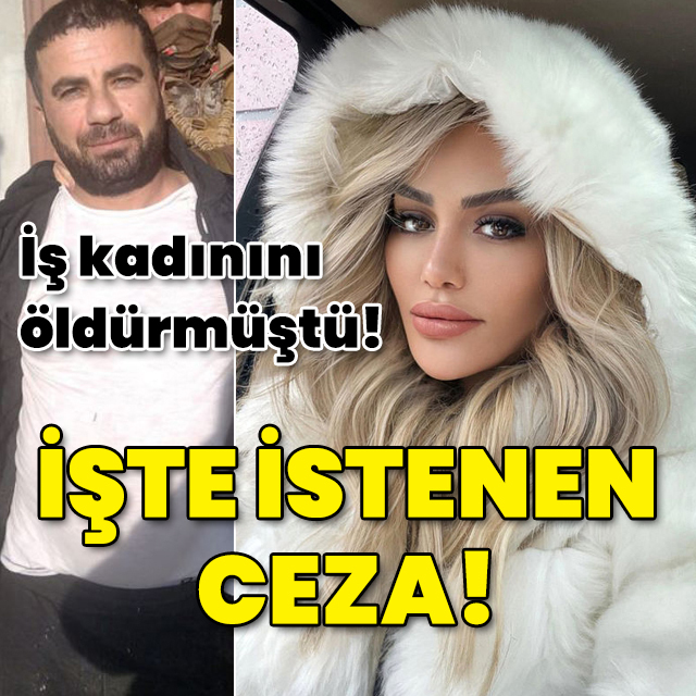 İş kadınını öldürmüştü! İşte istenen ceza!