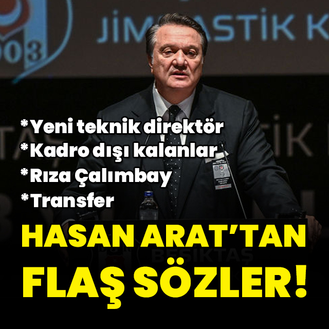 Hasan Arat'tan flaş sözler!