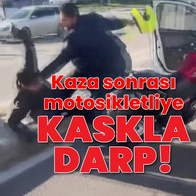 Kaza sonrası motosikletliye kaskla darp!
