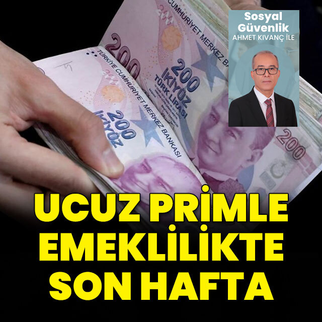 Ucuz primle emeklilikte son hafta