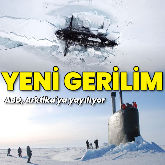 Yeni gerilim: ABD, Arktika'ya yayılıyor