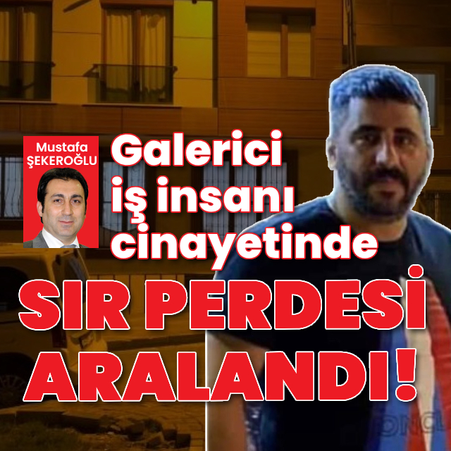 İş insanı cinayetinde sır perdesi aralandı!