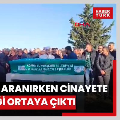 Kayıp olarak aranırken cinayete kurban gittiği ortaya çıktı, toprağa verildi