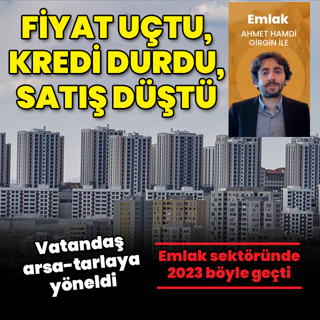 Fiyat uçtu, kredi durdu, satış düştü