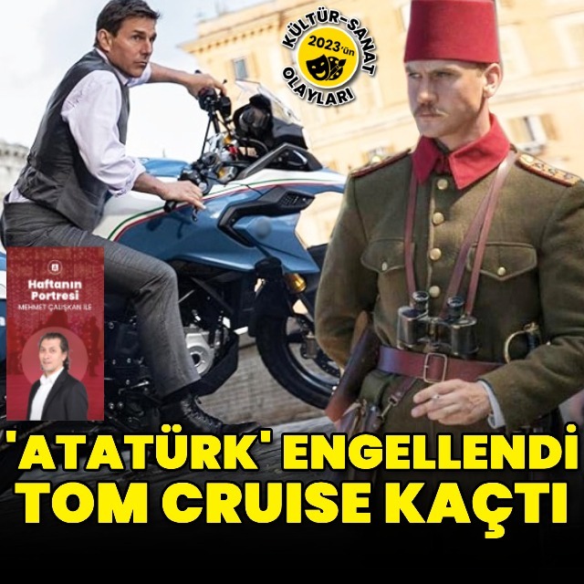 Tom Cruise kaçtı, Atatürk engellendi