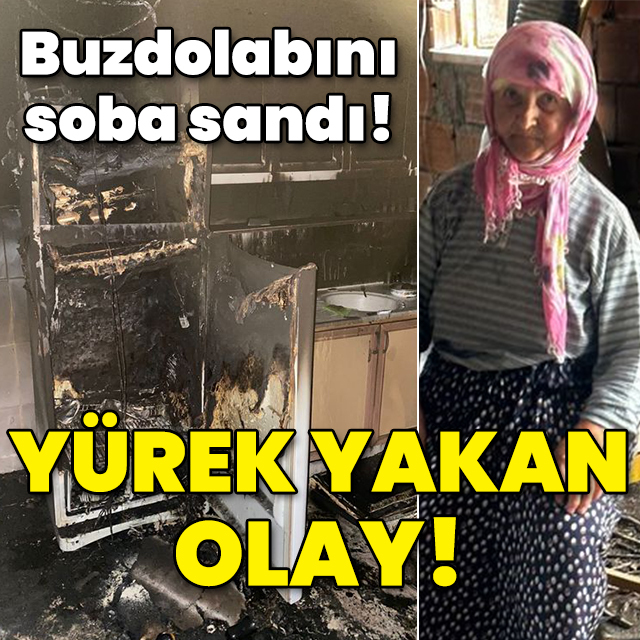 Buzdolabını soba sandı! Yürek yakan olay!