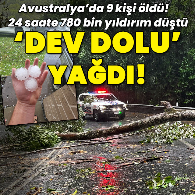 24 saatte 280 bin yıldırım düştü, "dev dolu" yağdı!
