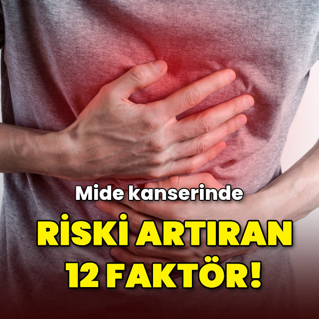 Mide kanserinde riski artıran 12 faktör!