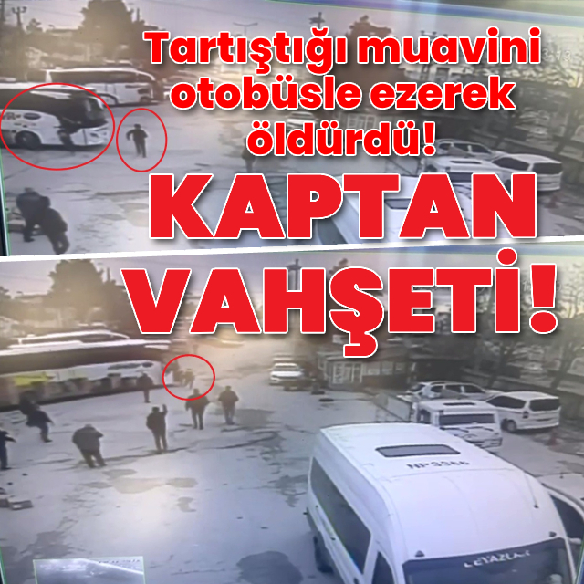 Tartıştığı muavini otobüsle ezerek öldürdü!