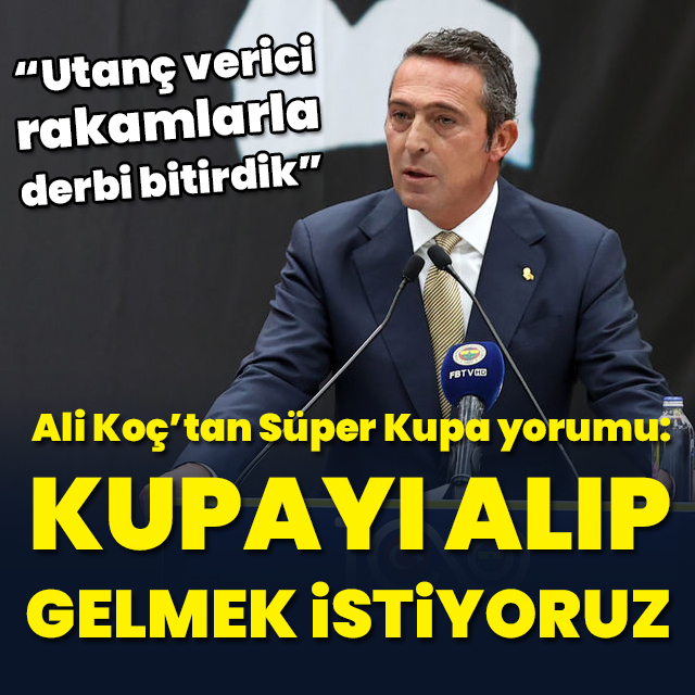 "Kupayı alıp gelmek istiyoruz"