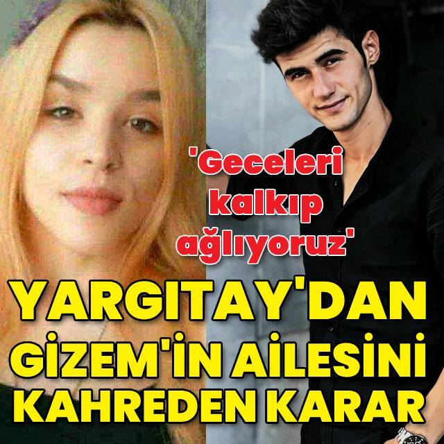 17 yaşındaki Gizem'in katiline ikinci kez 'haksız tahrik' indirimi!