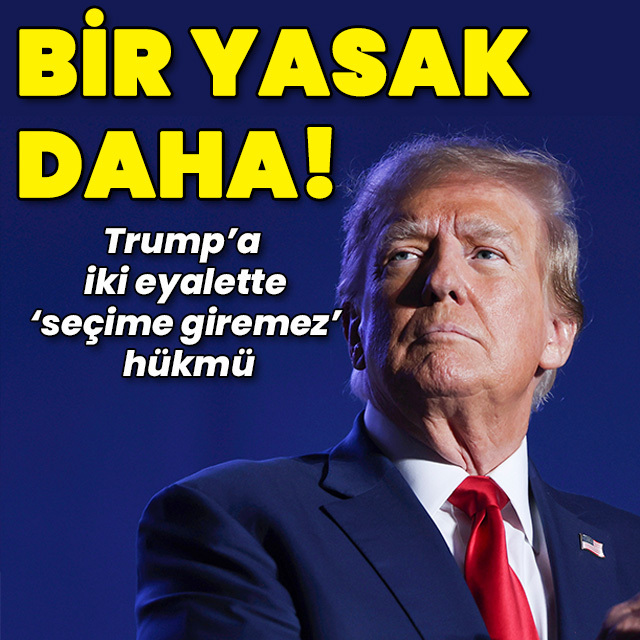 Trump'a bir seçim yasağı daha