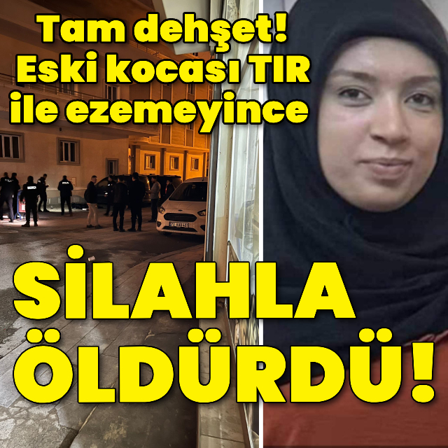 Eski eşini TIR'la ezemeyince silahla öldürdü!