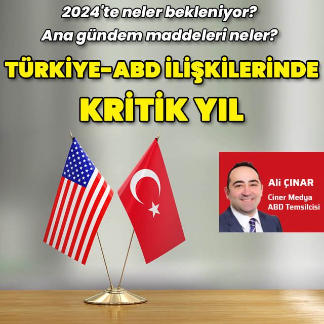Türkiye-ABD ilişkilerinde kritik yıl