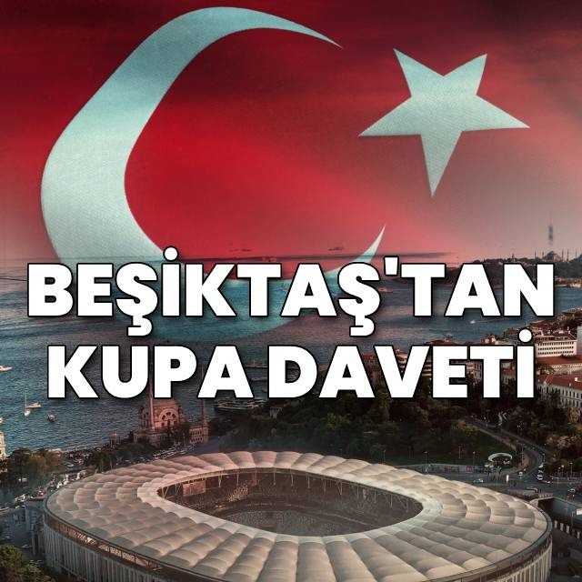 Beşiktaş'tan Süper Kupa daveti!