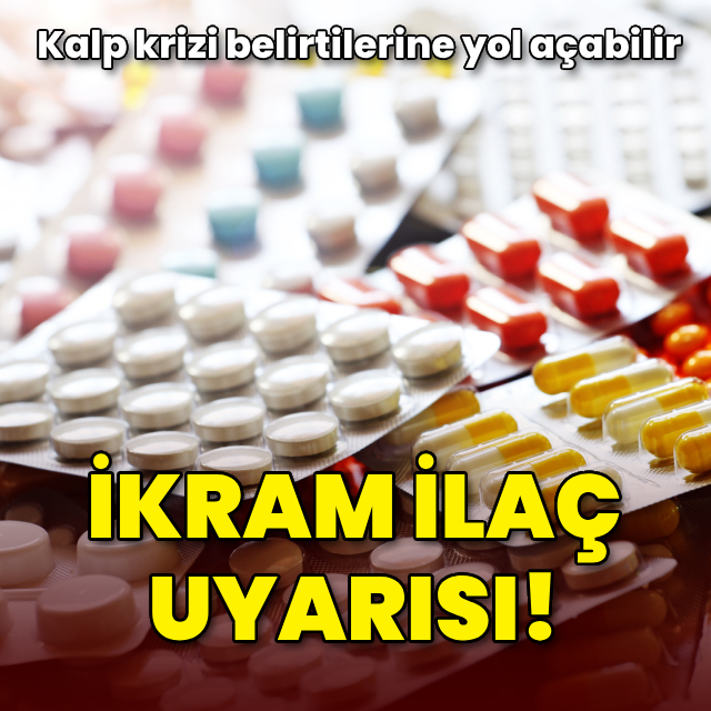 İkram ilaç uyarısı!