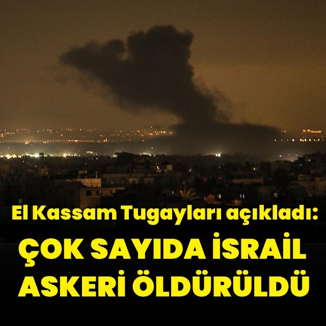 Kassam Tugayları: Çok sayıda İsrail askeri öldürdük
