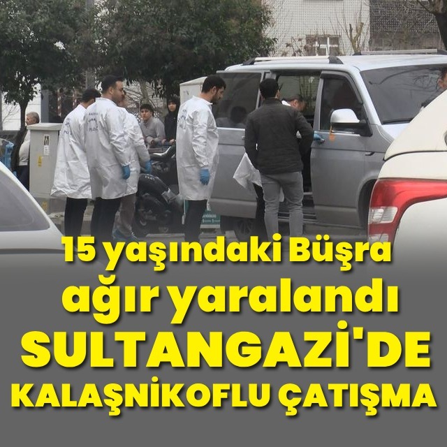 Sultangazi'de kalaşnikoflu çatışma