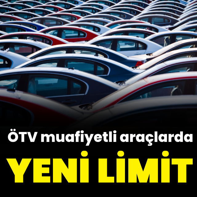 ÖTV muafiyetli araç alımlarında limit artışı