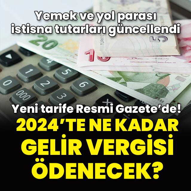 2024'te ne kadar gelir vergisi ödenecek?