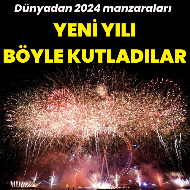 Dünya 2024'e böyle girdi