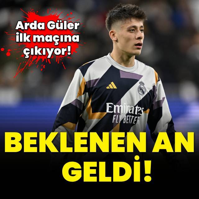 Arda Güler ilk maçına çıkıyor!