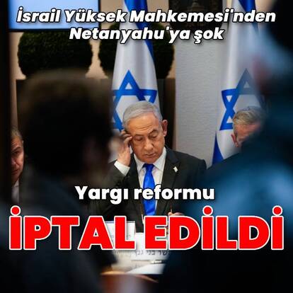Netanyahu'ya şok: Yargı reformuna iptal kararı
