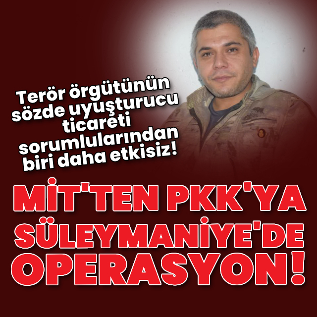 MİT'ten PKK'ya Süleymaniye'de operasyon!