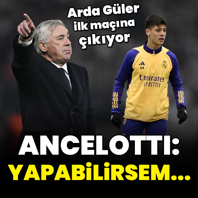 Ancelotti'den Arda Güler müjdesi!