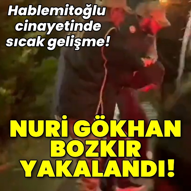 Hablemitoğlu cinayet şüphelisi yakalandı