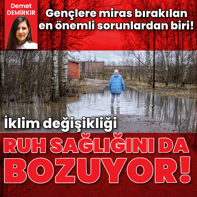 İklim değişikliği ruh sağlığını da bozuyor!