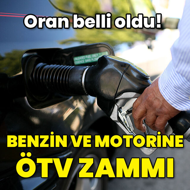 Benzin ve motorine ÖTV zammı