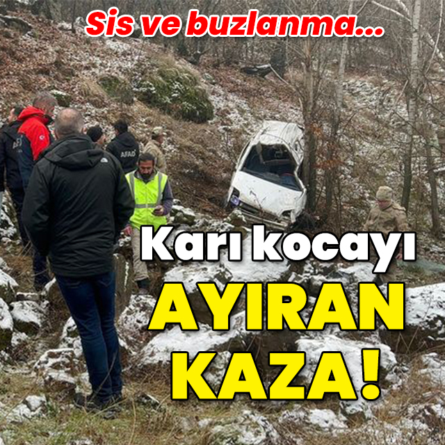 Karı kocayı ayıran kaza!