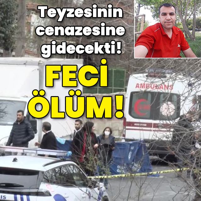 Teyzesinin cenazesine gidecekti! Feci ölüm!