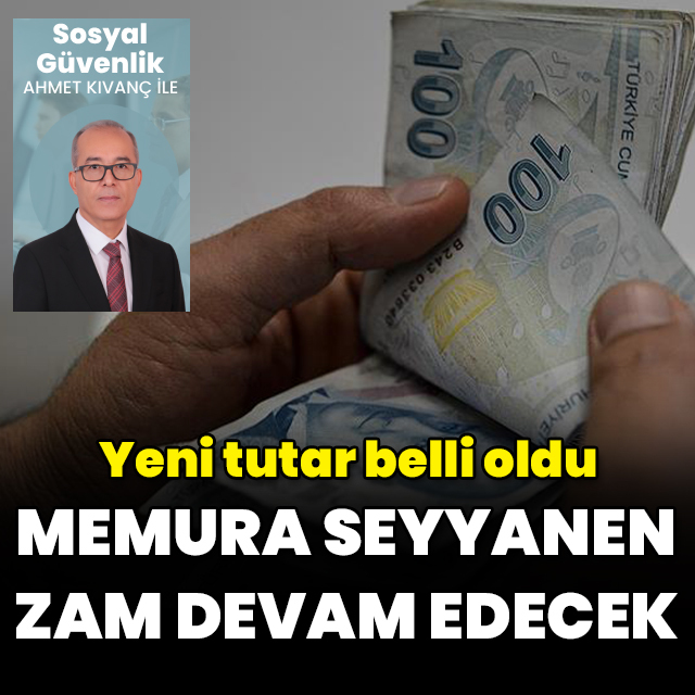 Memurun seyyanen zammı 12.055 TL oldu