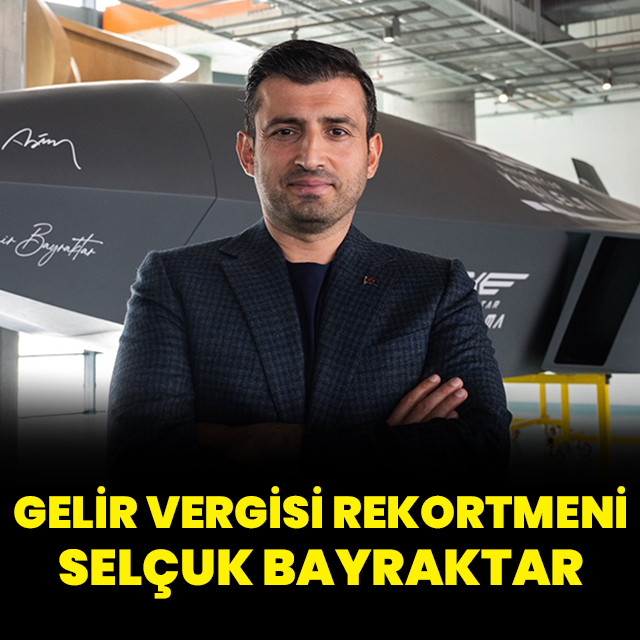 Gelir vergisi rekortmeni Selçuk Bayraktar