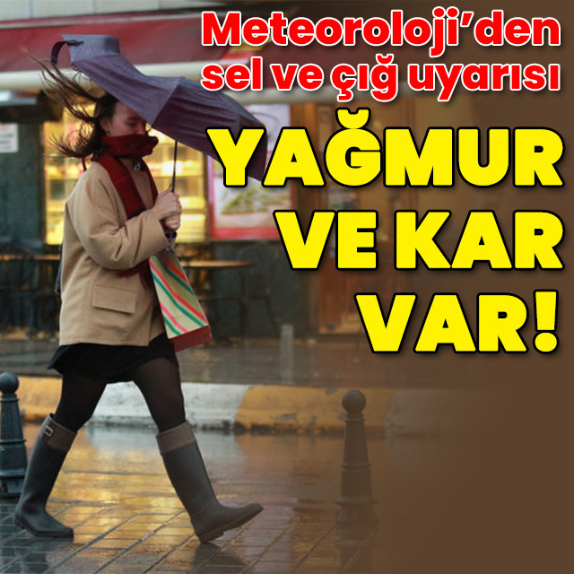 Bu bölgeler için yağmur ve kar uyarısı