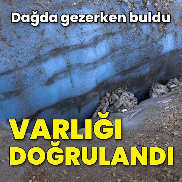 Dağda gezerken bulmuştu... Varlığı doğrulandı