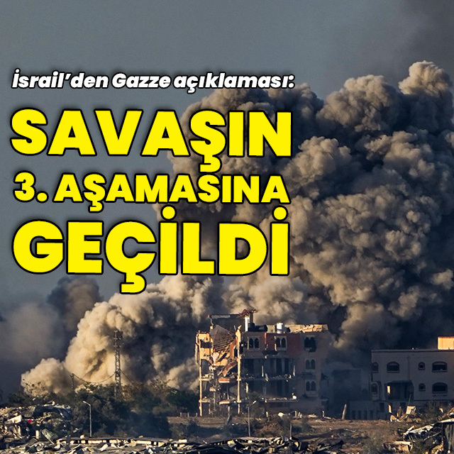 İsrail: Savaşın 3. aşamasına geçildi