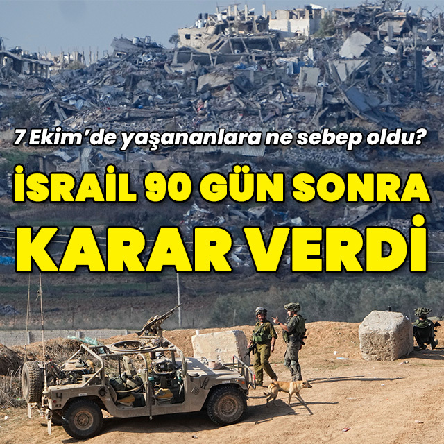 İsrail 90 gün sonra karar verdi