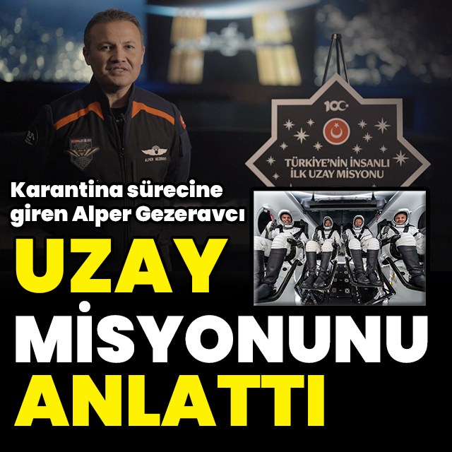Alper Gezeravcı uzay misyonunu anlattı