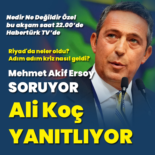 Ali Koç Habertürk TV'ye konuk oluyor