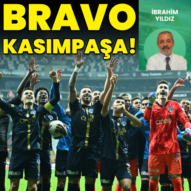 "Bravo Kasımpaşa!"