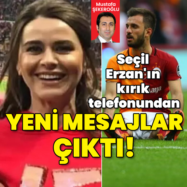 Seçil Erzan'ın kırık telefonundan yeni mesajlar çıktı!