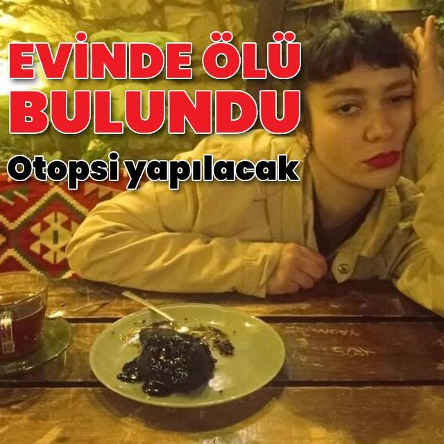 Üniversite öğrencisi Gökçe Bebeci evinde ölü bulundu